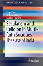 SpringerBriefs in Political Science - Secularism and Religion in Multi-faith Societies