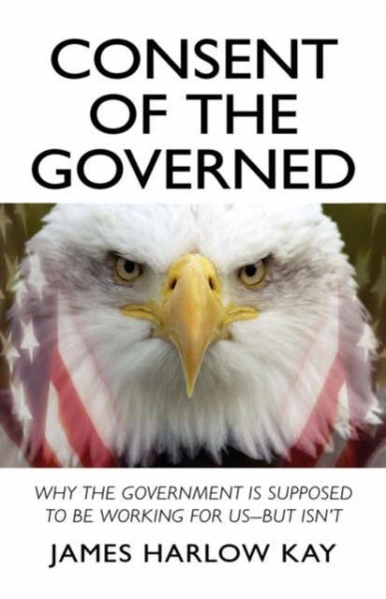 Consent of the Governed 9781425722890 James Harlow Kay Boeken