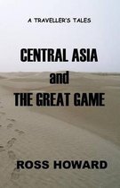 A Traveller's Tales - Central Asia and The Great Game
