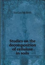 Studies on the decomposition of cellulose in soils