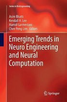 Emerging Trends in Neuro Engineering and Neural Computation