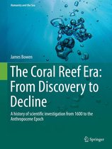 Humanity and the Sea - The Coral Reef Era: From Discovery to Decline