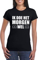 Zwart ik doe het morgen wel shirt voor dames XL