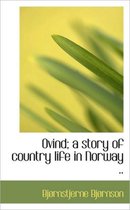 Ovind; A Story of Country Life in Norway ..