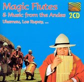 Magic Flutes & Music From The Andes