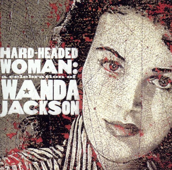 Hard Headed Woman A Celebration Of Wanda Jackson Wanda Jackson Cd Album Muziek Bol Com