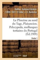 Le Pliocene Au Nord Du Tage, Plaisancien. Partie 1. Pelecypoda, Mollusques Tertiaires Du Portugal