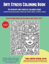 Anti Stress Coloring Book (40 Complex and Intricate Coloring Pages): An intricate and complex coloring book that requires fine-tipped pens and pencils only