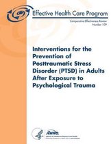 Interventions for the Prevention of Posttraumatic Stress Disorder (Ptsd) in Adults After Exposure to Psychological Trauma