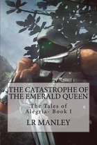 The Catastrophe of the Emerald Queen