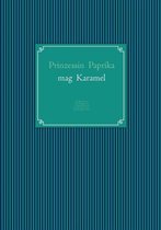 Prinzessin Paprika Mag Karamel