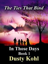 In Those Days 1 - In Those Days Book 1 The Ties That Bind