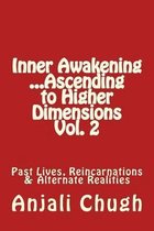 Inner Awakening ...Ascending to Higher Dimensions Vol. 2