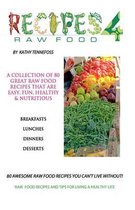 80 Awesome Raw Food Recipes You Can't Live Without