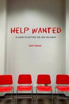 Help Wanted: A Guide to Getting the Job You Want