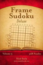 Frame Sudoku Deluxe - Volume 3 - 468 Logic Puzzles