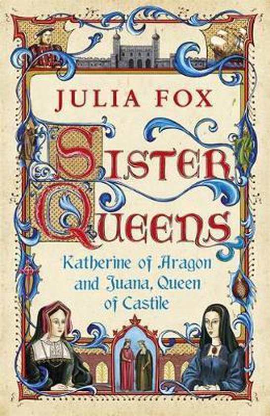 Couverture du livre Sister Queens par Julia Fox, avec des ornements élaborés, un château et des portraits de reines.