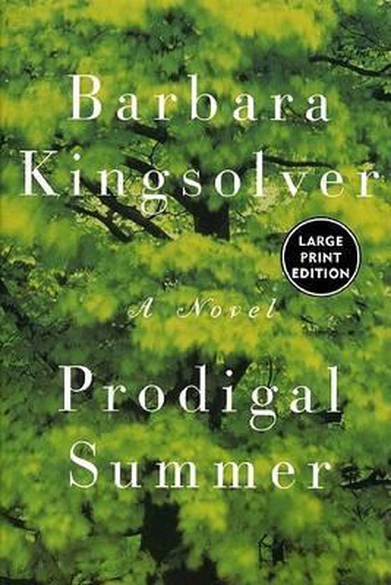 Prodigal Summer. Een roman van Barbara Kingsolver. Grote letter editie.