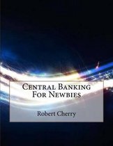 Central Banking For Newbies