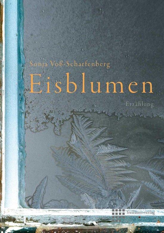 Eisblumen (ebook), Sonja Voß-Scharfenberg | 9783943672541 | Boeken ... Eisblumen (ebook), Sonja Voß-Scharfenberg | 9783943672541 | Boeken ...