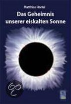 Das Geheimnis Unserer Eiskalten Sonne