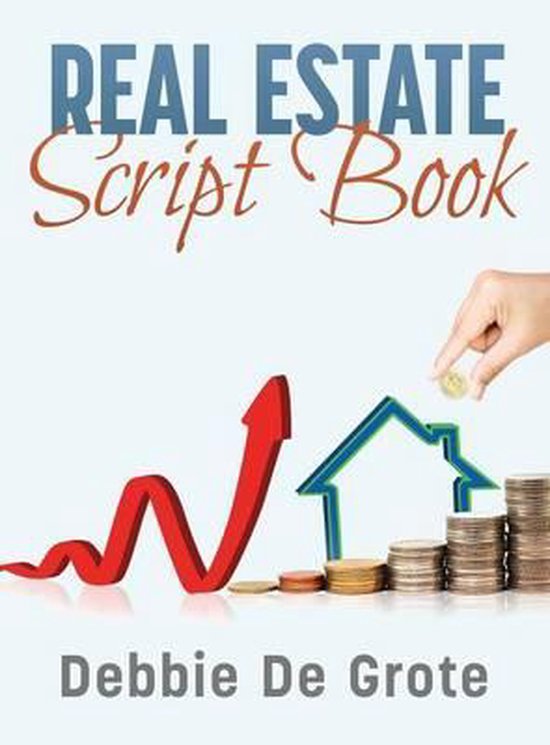 Debbie de Grote's Real Estate Script Book 9780984282760 Debbie De