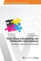 Flow Shop Scheduling mit fehlenden Operationen