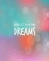 Dream Journal- Never Let Go of Your Dreams