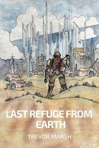 Refugees of Earth - Last Refuge from Earth