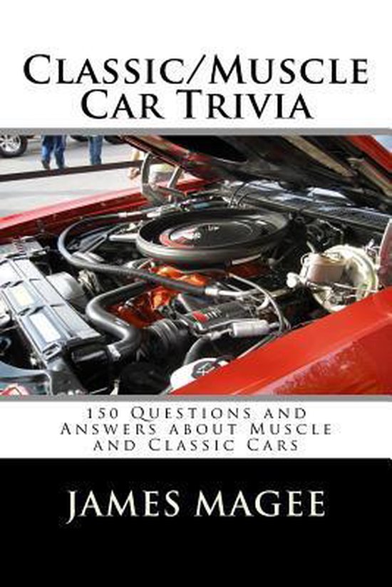 Classic/Muscle Car Trivia 9781468111033 James Magee Boeken