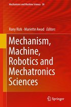 Mechanisms and Machine Science 58 - Mechanism, Machine, Robotics and Mechatronics Sciences