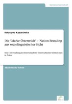 Die Marke OEsterreich - Nation Branding aus soziolinguistischer Sicht