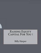 Raising Equity Capital For You !