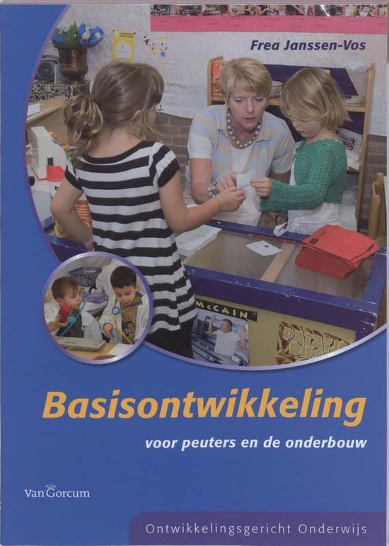 Cover van het boek 'Basisontwikkeling voor peuters in de onderbouw / druk 1' van Frea Janssen-Vos