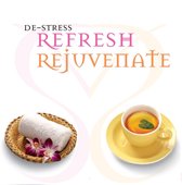 De-Stress Refresh/  Refresh/Rejuvenate