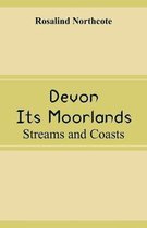 Devon, Its Moorlands