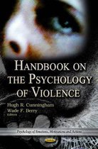 Handbook on the Psychology of Violence