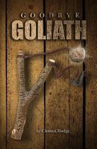 Goodbye Goliath, One Man's Journey to Sobriety