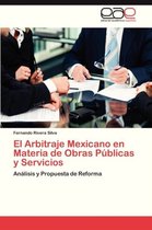 El Arbitraje Mexicano En Materia de Obras Publicas y Servicios