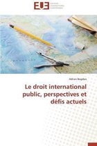 Omn.Univ.Europ.-Le Droit International Public, Perspectives Et D�fis Actuels