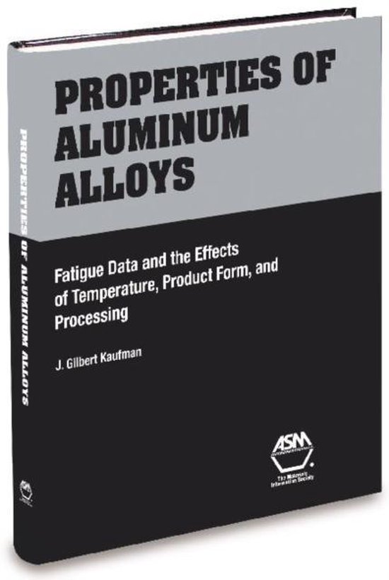 Properties of Aluminum Alloys | 9780871708397 | J. Gilbert Kaufman ...