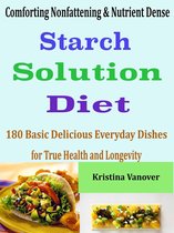 Comforting Nonfattening & Nutrient Dense Starch Solution Diet