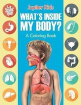 What's Inside My Body? (A Coloring Book)