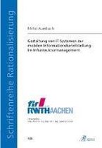 Gestaltung von IT-Systemen zur mobilen Informationsbereitstellung im Infrastrukturmanagement