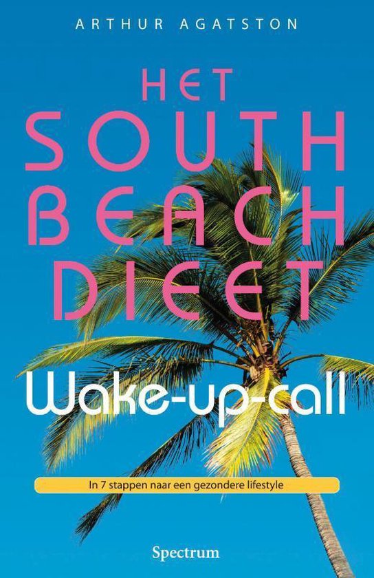 Cover van het boek 'Het South Beach dieet - Wake-up call' van Arthur Agatston