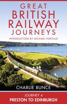Great British Railway Journeys 4 - Journey 4: Preston to Edinburgh (Great British Railway Journeys, Book 4)
