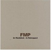 Fmp In Retrospect-Im Rueckblick