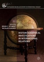 The Palgrave Macmillan History of International Thought - Historiographical Investigations in International Relations
