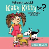 Where Could Katy Kitty Be?