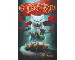 La Guerre des Mus 1 - La Guerre des Mus (Tome 1) - L'empire d'Atlantia